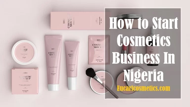 How to Start Cosmetics Business In Nigeria