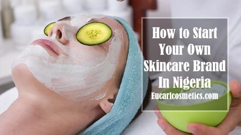 How to Start Your Own Skincare Brand In Nigeria