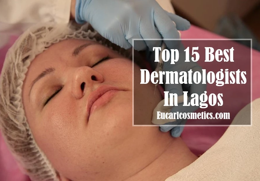 Top 15 Best Dermatologists In Lagos