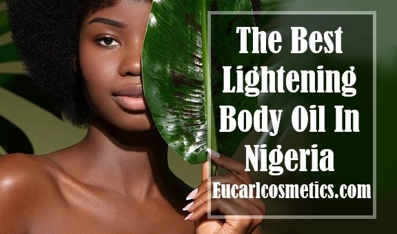 Best Lightening Body Oil In Nigeria