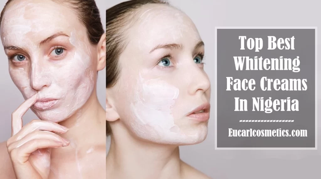Best Whitening Face Creams In Nigeria