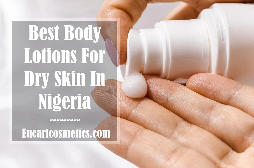 Best Body Lotions For Dry Skin In Nigeria