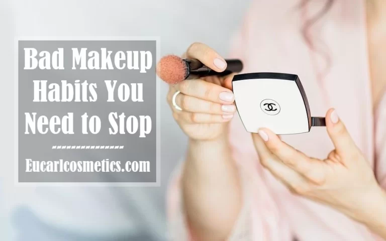 10 Bad Makeup Habits You Need to Stop