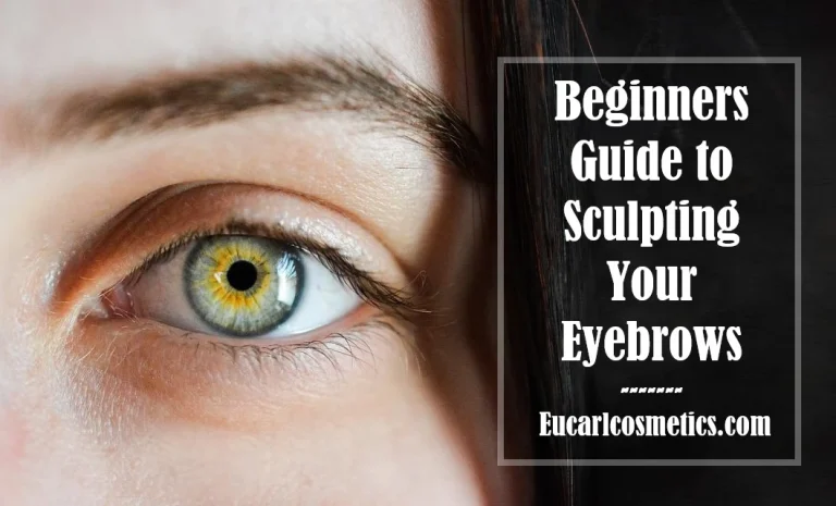 Beginners Guide to Sculpting Your Eyebrows [5 Easy Steps]
