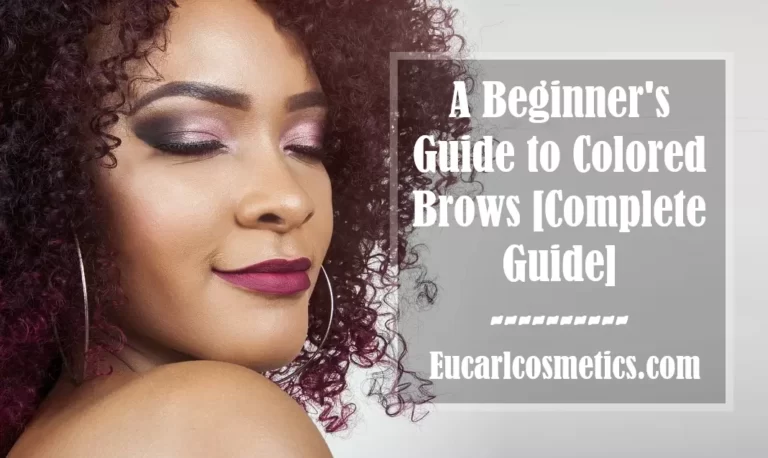 A Beginner’s Guide to Colored Brows [Complete Guide]